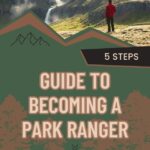 The 5 Step Guide to Becoming a Park Ranger