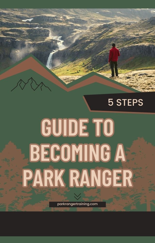 The 5 Step Guide to Becoming a Park Ranger